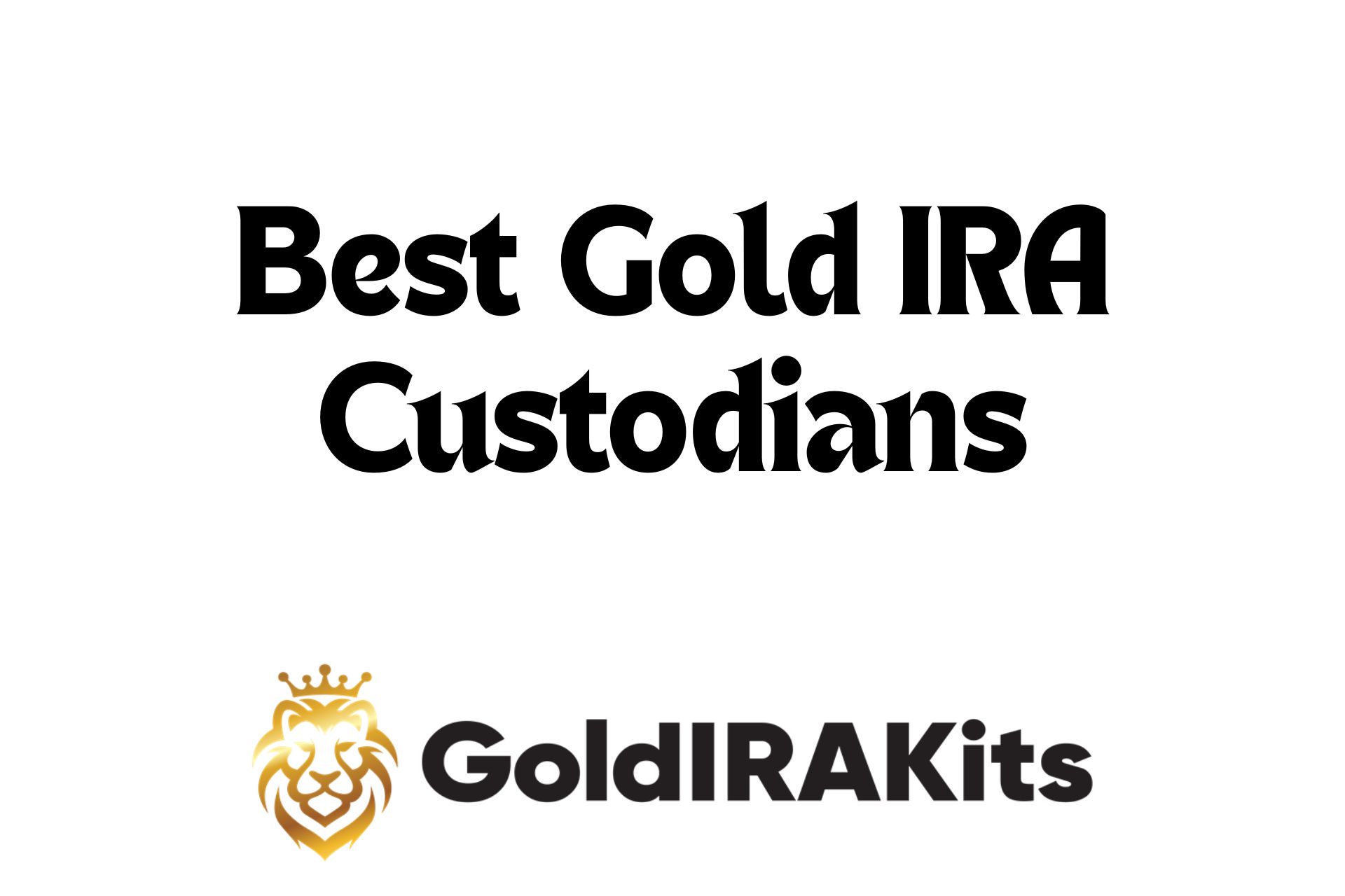 Best Gold IRA Custodians